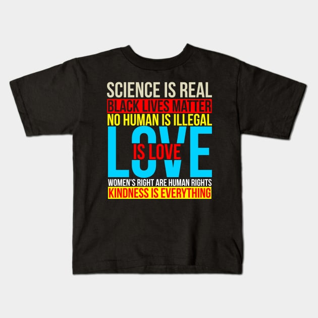 Science Is Real Black Lives Matter BLM Feminism LGBT Pride Kids T-Shirt by PhoenixDamn